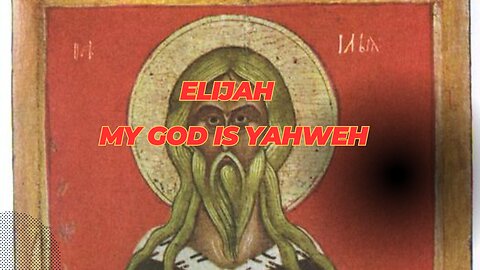 Elijah - My God Is Yahweh
