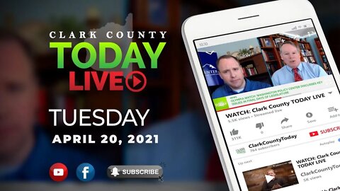 WATCH: Clark County TODAY LIVE • Tuesday, April 20, 2021