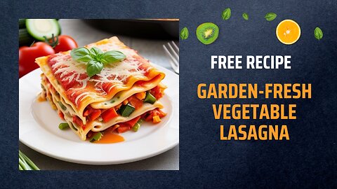 Free Garden-Fresh Vegetable Lasagna Recipe 🌽🍅🍆