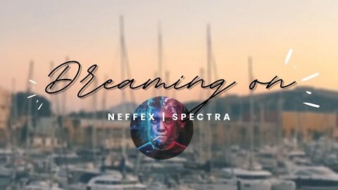Dreaming on -Neffex ft Spectra