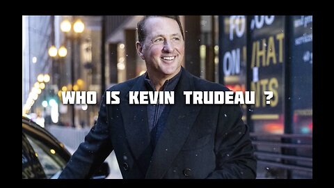 Who Is Kevin Trudeau | Fan Video