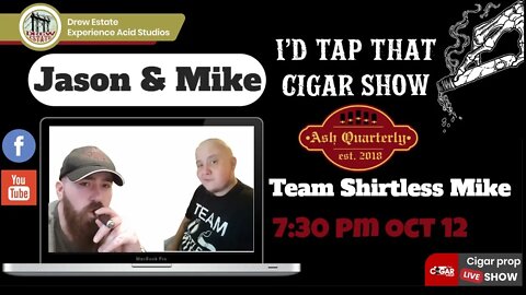 Jason Faulkenburg & Mike Holmes, Impromptu Night Live Cigar Show
