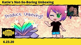 Katie's Not-So-Boring Unboxing 6.23.20