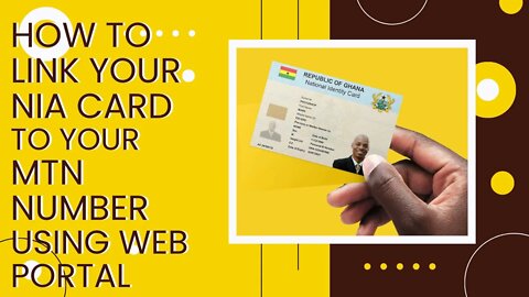 How to link your NIA card to your MTN number using web portal