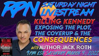 The Consequences of Killing Kennedy with Jack Roth on Sat Night Livestream