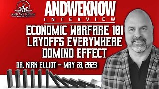 5.28.23: AWK interview w/ Dr. Elliot - Unemployment DOMINO effect on ALL. Prepare now! PRAY!