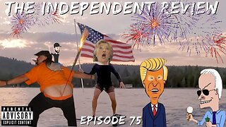 Episode 75 - The Independent Review