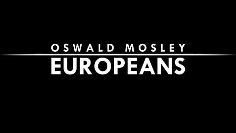 Oswald Mosley | Europeans by Speropatria