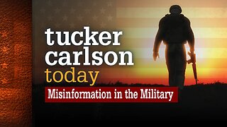 Tucker Carlson Today | Misinformation in the Military: Ivan Raiklin