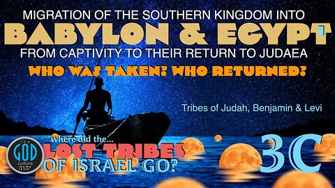 Lost Tribes Series Part 3C: Southern Kingdom of Israel Taken Into Babylon & Egypt?