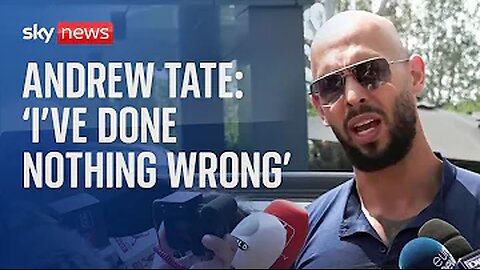 Andrew Tate says 'I've done nothing wrong' after house arrest release