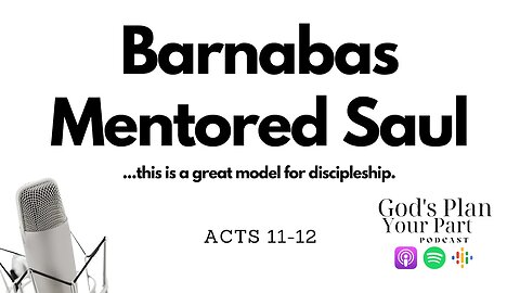 Acts 11-12 | Peter's Miraculous Escape and Barnabas Coaching Saul
