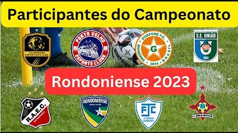 Times Participantes do Campeonato Rondoniense 2023