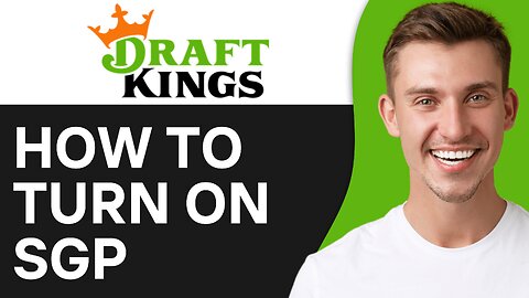 How To Turn on SGP on DraftKings