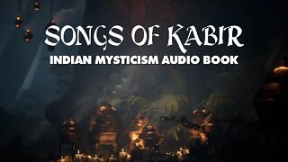 Songs Of Kabir - Indian Mysticism Audio Book with Text Reference