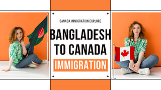 Most popular ways to come to Canada from Bangladesh