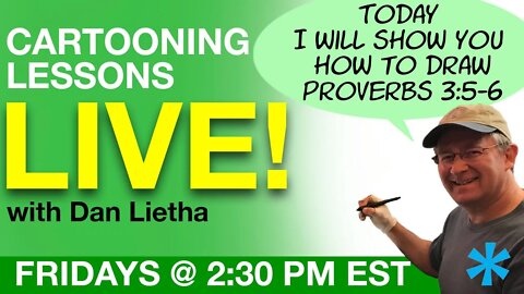 Cartooning Lessons LIVE with Dan Lietha! Today we draw Proverbs 3:5-6