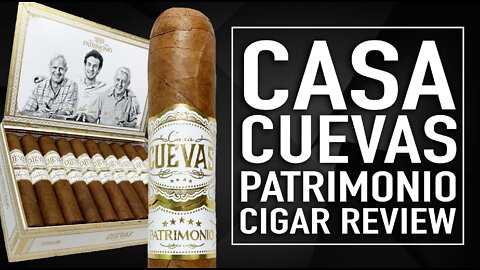 Casa Cuevas Patrimonio Cigar Review