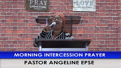 Morning Intercession with pastor Angeline Epse