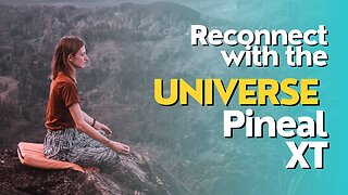 Pineal XT - Reconnecting with the Universe made possible #pinealgland