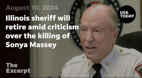 Illinois sheriff will retire amid criticism over the killing of Sonya Massey _ T