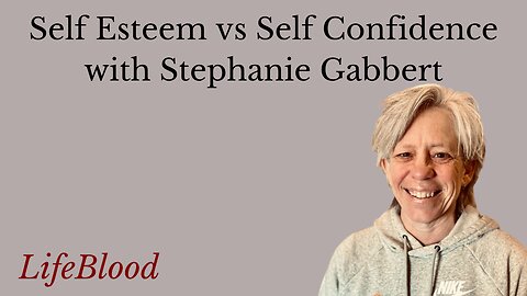 Self Esteem vs Self Confidence with Stephanie Gabbert