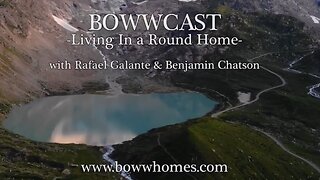 BowwCast Episode 3 - "Living in a Round Home"