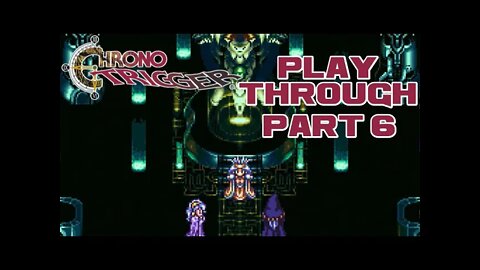 Chrono Trigger - Part 6 - Super Nintendo Playthrough 😎Benjamillion