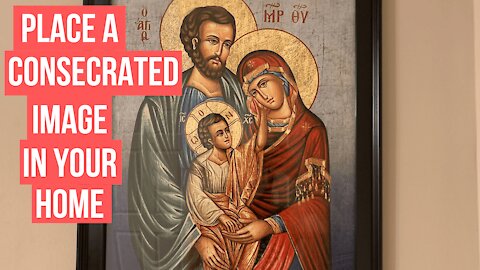 Put a Consecrated Image of the Holy Family in Your Home!