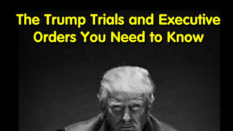 The Trump Trials And Executive Orders You Need To Know - 6-24-24..