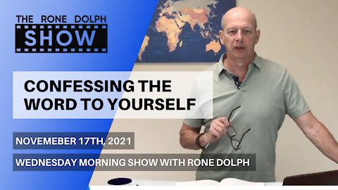 Confessing The Word of God To Yourself - Wednesday Morning Word | The Rone Dolph Show