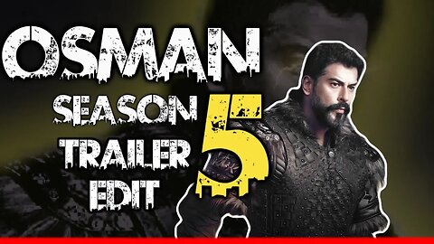 Osman Bey Returns! Season 5 Trailer Edit - Must Watch!