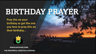 Birthday Prayer (Man’s Voice), powerful prayer, happy birthday wish, God’s birthday gift.