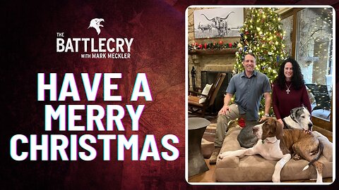 Have a Merry Christmas | The BattleCry