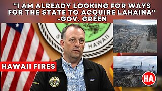 Hawaii Gov. Josh Green-NEW-DEAL Wants STATE to OWN LAHAINA
