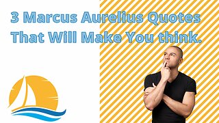 3 Marcus Aurelius Quotes That will make you think