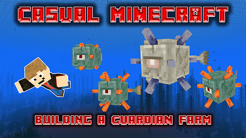 Building a Guardian Farm - Casual Minecraft Episode 15