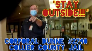 Pushy Corporal Puts His Hands On Me. Calls Backup. Collier County Jail. Cpl. Dunne. Naples. Florida.