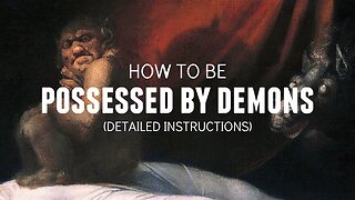 How to Become Possessed by Demons (Detailed Instructions)