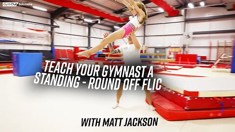 HOW TO COACH A STANDING/ROUND-OFF FLICK WITH MATT JACKSON