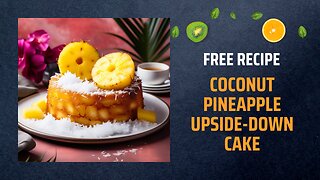 Free Coconut Pineapple Upside-Down Cake Recipe 🍍🥥🍰Free Ebooks +Healing Frequency🎵