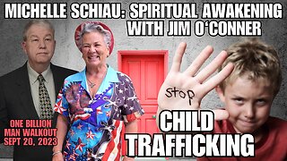 Michelle Schiau: Spiritual Awakening with Jim O'Conner - END CHILD TRAFFICKING