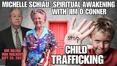 Michelle Schiau: Spiritual Awakening with Jim O'Conner - END CHILD TRAFFICKING