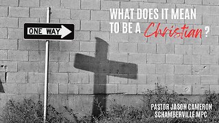 What Does It Mean To Be A Christian?