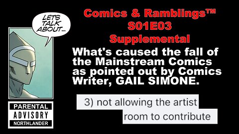 Comics & Ramblings™ S01E03 SUPPLEMENTAL: Gail Simone Tweet Points addressed. Point 3/5
