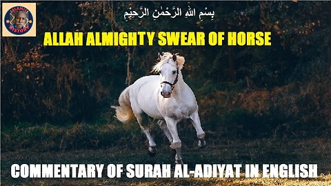 Chapter 100 | Commentary in English of Surah Al-Adiyat | Allah Swear of Horse | @islamichistory813