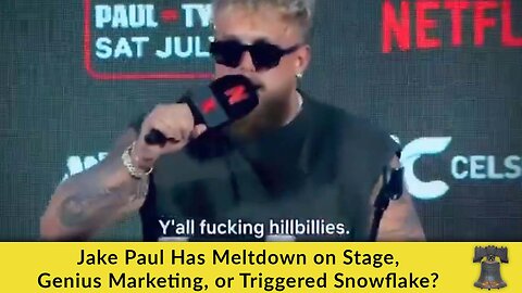 Jake Paul Has Meltdown on Stage: Genius Marketing or Triggered Snowflake?