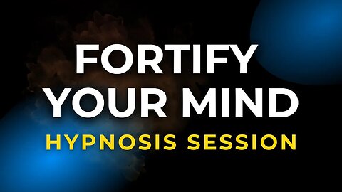 Fortify Your Mind Hypnosis Session