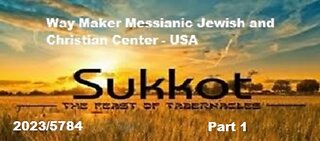 Sukkot 2023-5784 - Part 1