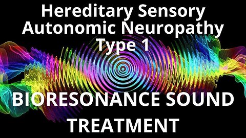 Hereditary Sensory Autonomic Neuropathy Type 1 _ Sound therapy session _ Sounds of nature